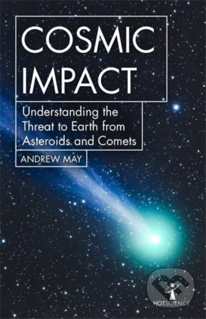 Kniha: Cosmic Impact (Andrew May). Icon Books, 2019 Kniha: Cosmic Impact (Andrew May). Icon Books, 2019
