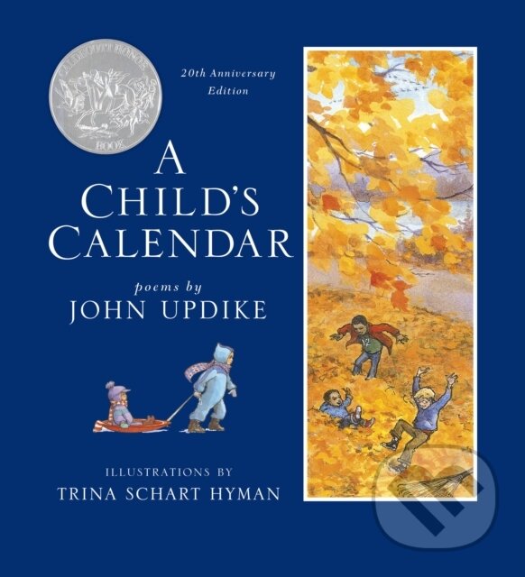 Kniha: A Child's Calendar (20th Anniversary Edition) (John Updike). Holiday house, 2019 Kniha: A Child's Calendar (20th Anniversary Edition) (John Updike). Holiday house, 2019