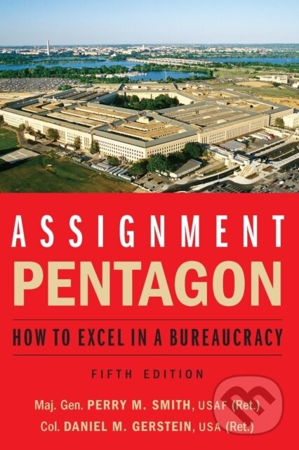Kniha: Assignment: Pentagon (Daniel M. Gerstein a Maj. Gen. Perry M. Smith). Potomac Books, 2020 Kniha: Assignment: Pentagon (Daniel M. Gerstein a Maj. Gen. Perry M. Smith). Potomac Books, 2020