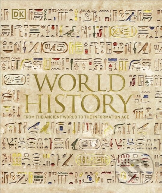 Kniha: World History (Dk). Dorling Kindersley, 2020 Kniha: World History (Dk). Dorling Kindersley, 2020