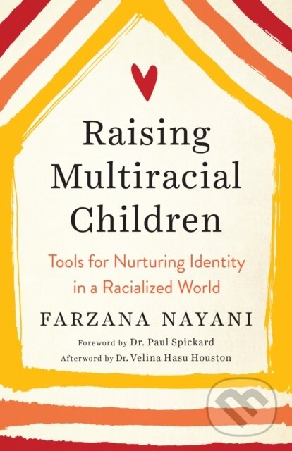 Kniha: Raising Multiracial Children (Farzana Nayani). North Atlantic Books, 2020 Kniha: Raising Multiracial Children (Farzana Nayani). North Atlantic Books, 2020