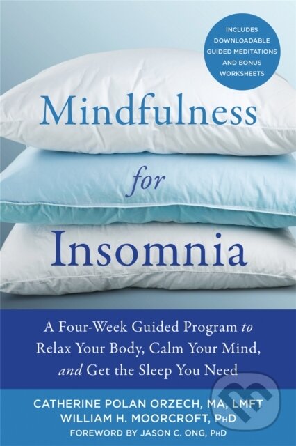 Kniha: Mindfulness for Insomnia (Catherine Polan Orzech). New Harbinger Publications, 2019 Kniha: Mindfulness for Insomnia (Catherine Polan Orzech). New Harbinger Publications, 2019