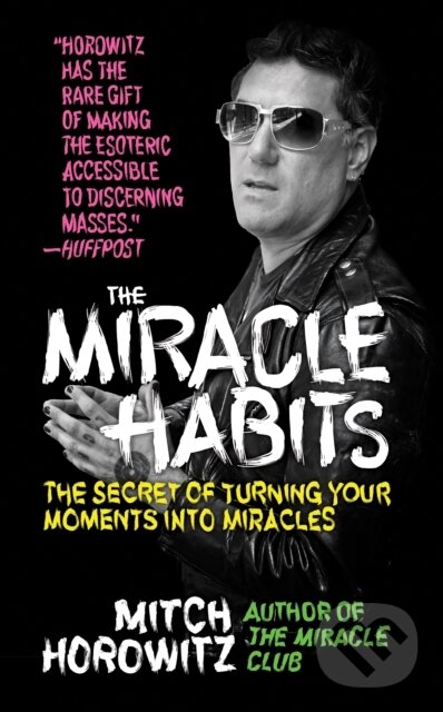 Kniha: The Miracle Habits (Mitch Horowitz). G&D Media, 2020 Kniha: The Miracle Habits (Mitch Horowitz). G&D Media, 2020