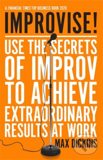 Kniha: Improvise! (Max Dickins). Icon Books, 2021 Kniha: Improvise! (Max Dickins). Icon Books, 2021