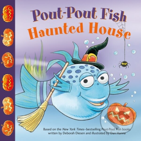Kniha: Pout-Pout Fish: Haunted House (Deborah Diesen). Farrar, Straus and Giroux, 2019 Kniha: Pout-Pout Fish: Haunted House (Deborah Diesen). Farrar, Straus and Giroux, 2019