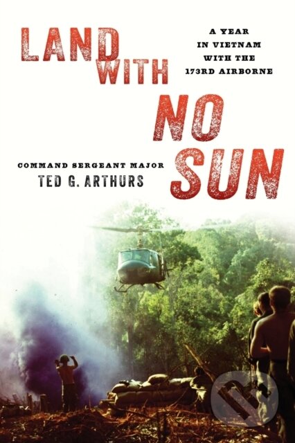 Kniha: Land with No Sun (Ted G. Arthurs). Stackpole Books, 2019 Kniha: Land with No Sun (Ted G. Arthurs). Stackpole Books, 2019