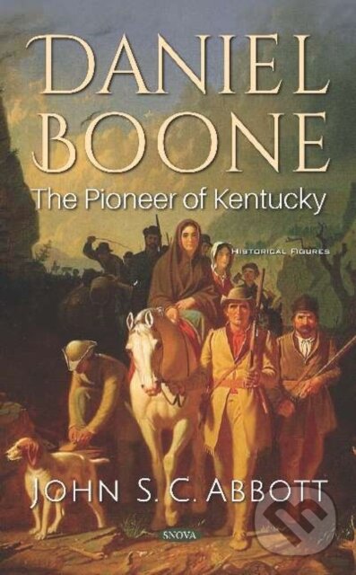 Kniha: Daniel Boone (John S. C. Abbott). Nova Science, 2019 Kniha: Daniel Boone (John S. C. Abbott). Nova Science, 2019