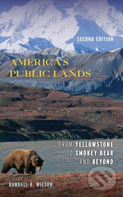 Kniha: America's Public Lands (Randall K. Wilson). Rowman & Littlefield, 2020 Kniha: America's Public Lands (Randall K. Wilson). Rowman & Littlefield, 2020