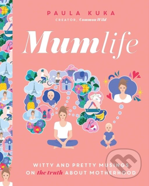 Kniha: Mumlife (Paula Kuka). Simon Element, 2020 Kniha: Mumlife (Paula Kuka). Simon Element, 2020