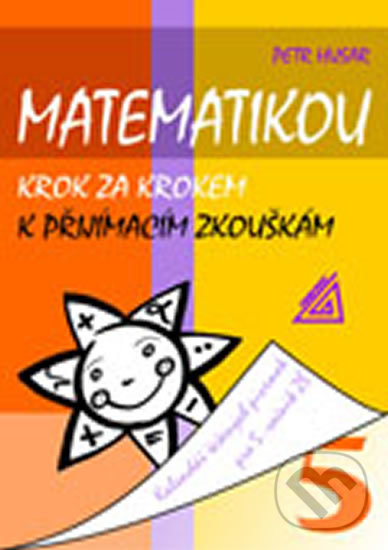 Kniha: Matematikou krok za krokem k přijímacím zkouškám (Petr Husar). Spoločnosť Prometheus, 2014 Kniha: Matematikou krok za krokem k přijímacím zkouškám (Petr Husar). Spoločnosť Prometheus, 2014