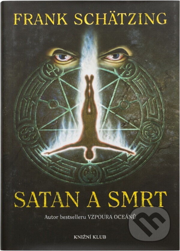 Kniha: Satan a smrt (Frank Schätzing a Schätzing Frank). Knižní klub, 2008 Kniha: Satan a smrt (Frank Schätzing a Schätzing Frank). Knižní klub, 2008