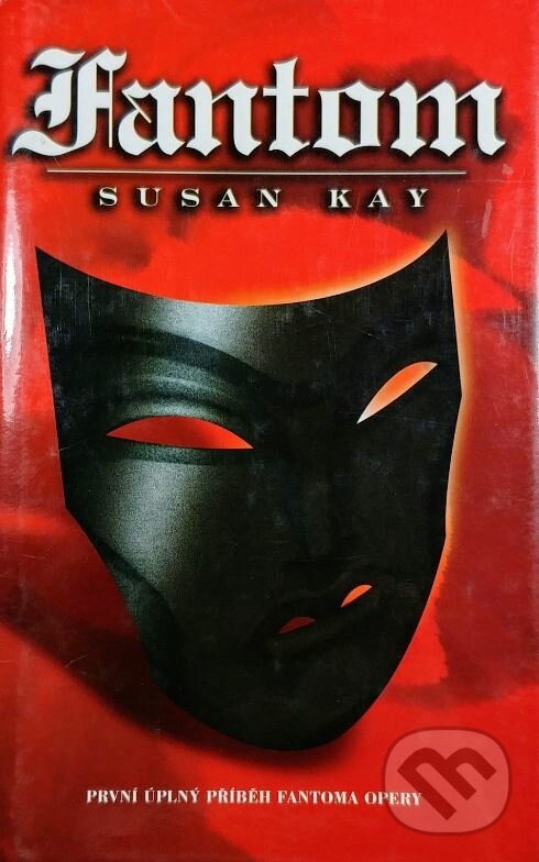 Kniha: Fantom (Susan Kay). Ikar CZ, 2000 Kniha: Fantom (Susan Kay). Ikar CZ, 2000