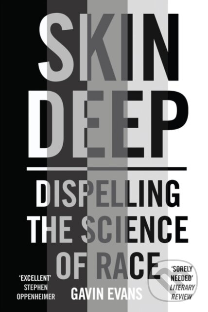 Kniha: Skin Deep (Gavin Evans). Oneworld Publications, 2020 Kniha: Skin Deep (Gavin Evans). Oneworld Publications, 2020
