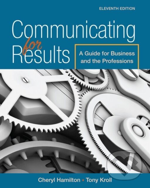 Kniha: Communicating for Results (Cheryl Hamilton). , 2017 Kniha: Communicating for Results (Cheryl Hamilton). , 2017
