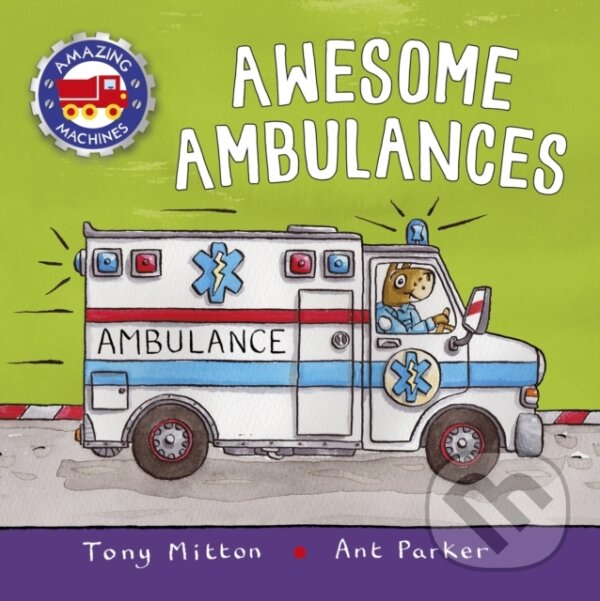 Kniha: Awesome Ambulances (Tony Mitton). Kingfisher, 2018 Kniha: Awesome Ambulances (Tony Mitton). Kingfisher, 2018