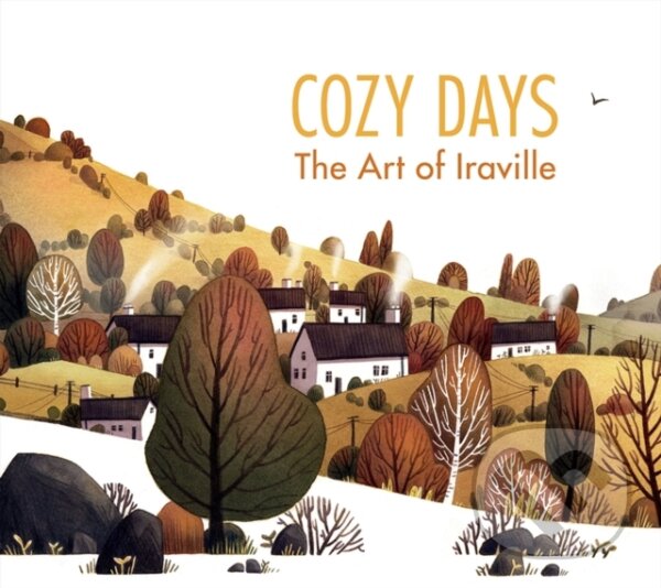 Kniha: Cozy Days (Ira Sluyterman van Langeweyde a 3dtotal Publishing). 3DTotal, 2018 Kniha: Cozy Days (Ira Sluyterman van Langeweyde a 3dtotal Publishing). 3DTotal, 2018