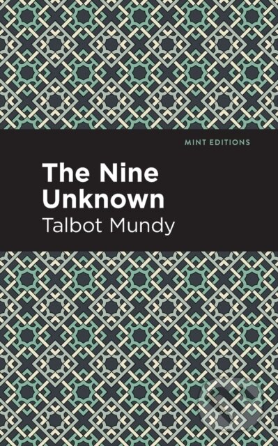 Kniha: The Nine Unknown (Talbot Mundy). Mint Editions, 2021 Kniha: The Nine Unknown (Talbot Mundy). Mint Editions, 2021