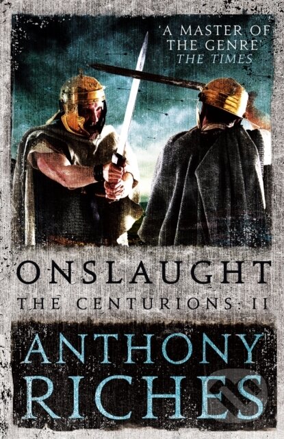 Kniha: Onslaught: The Centurions II (Anthony Riches). Hodder Paperback, 2018 Kniha: Onslaught: The Centurions II (Anthony Riches). Hodder Paperback, 2018