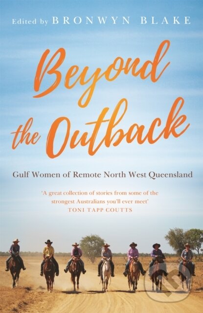 Kniha: Beyond the Outback (Bronwyn Blake). Hachette Australia, 2019 Kniha: Beyond the Outback (Bronwyn Blake). Hachette Australia, 2019