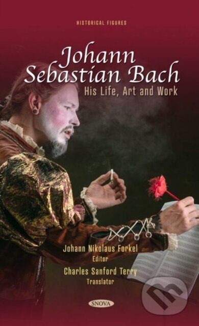 Kniha: Johann Sebastian Bach (Johann Nikolaus Forkel). Nova Science, 2021 Kniha: Johann Sebastian Bach (Johann Nikolaus Forkel). Nova Science, 2021