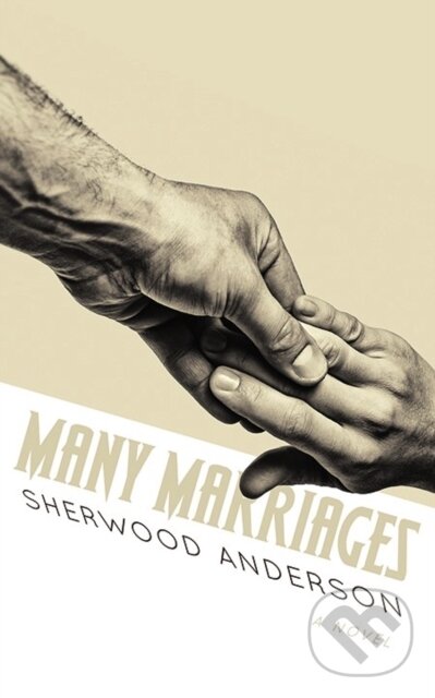 Kniha: Many Marriages (Sherwood Anderson). Dover Publications, 2019 Kniha: Many Marriages (Sherwood Anderson). Dover Publications, 2019