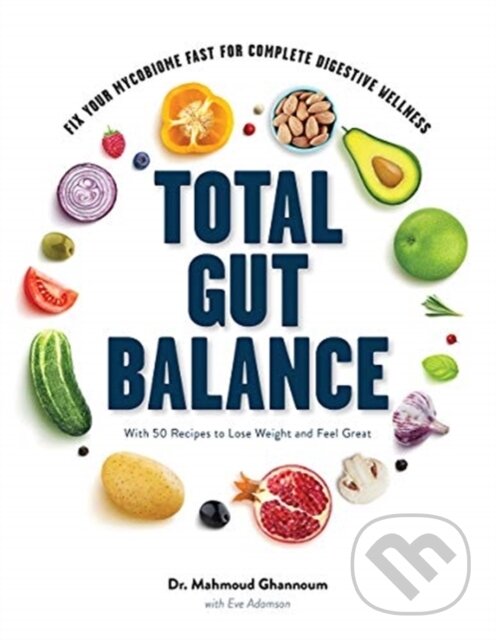 Kniha: Total Gut Balance (Mahmoud Ghannoum). Countryman Press Inc., 2019 Kniha: Total Gut Balance (Mahmoud Ghannoum). Countryman Press Inc., 2019