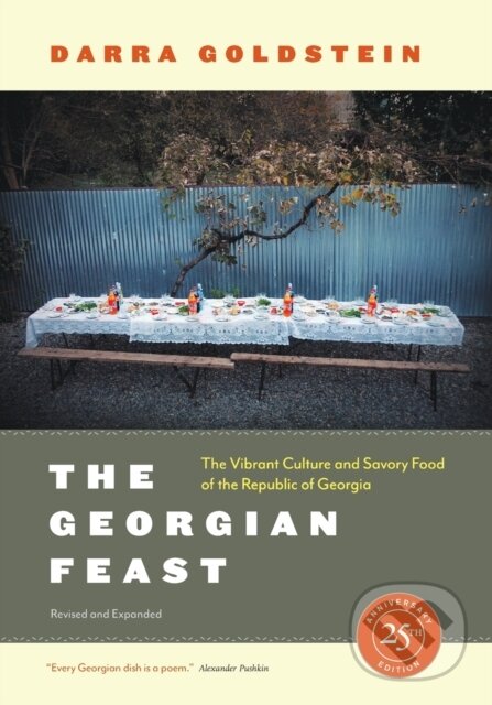 Kniha: The Georgian Feast (Darra Goldstein). University of California Press, 2018 Kniha: The Georgian Feast (Darra Goldstein). University of California Press, 2018