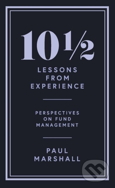 Kniha: 10½ Lessons from Experience (Paul Marshall). , 2020 Kniha: 10½ Lessons from Experience (Paul Marshall). , 2020