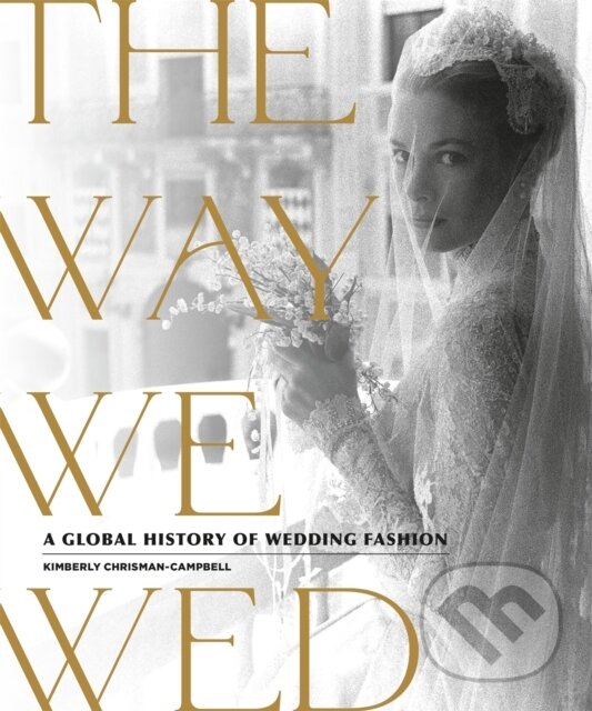 Kniha: The Way We Wed (Kimberly Chrisman-Campbell). Running Press Adult, 2020 Kniha: The Way We Wed (Kimberly Chrisman-Campbell). Running Press Adult, 2020
