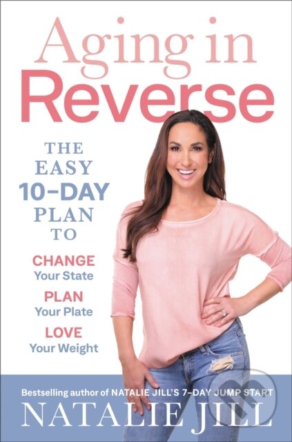 Kniha: Aging in Reverse (Natalie Jill). Da Capo, 2020 Kniha: Aging in Reverse (Natalie Jill). Da Capo, 2020