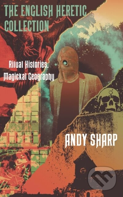 Kniha: The English Heretic Collection (Andy Sharp). Repeater, 2020 Kniha: The English Heretic Collection (Andy Sharp). Repeater, 2020