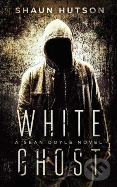 Kniha: White Ghost (Shaun Hutson). , 2019 Kniha: White Ghost (Shaun Hutson). , 2019