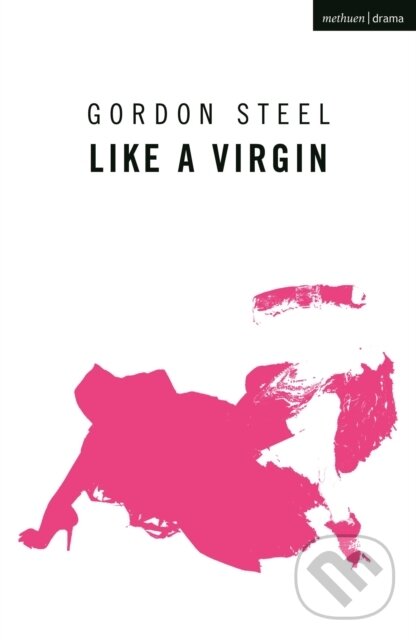 Kniha: Like a Virgin (Steel Gordon). Methuen Drama, 2021 Kniha: Like a Virgin (Steel Gordon). Methuen Drama, 2021