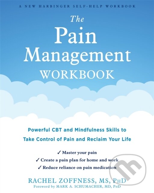 Kniha: The Pain Management Workbook (Rachel Zoffness). New Harbinger Publications, 2020 Kniha: The Pain Management Workbook (Rachel Zoffness). New Harbinger Publications, 2020