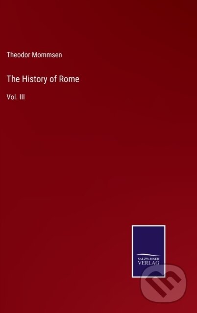 Kniha: The History of Rome (Theodor Mommsen). Salzwasser, 2021 Kniha: The History of Rome (Theodor Mommsen). Salzwasser, 2021