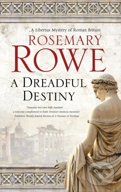Kniha: A Dreadful Destiny (Rosemary Rowe). Severn House, 2021 Kniha: A Dreadful Destiny (Rosemary Rowe). Severn House, 2021