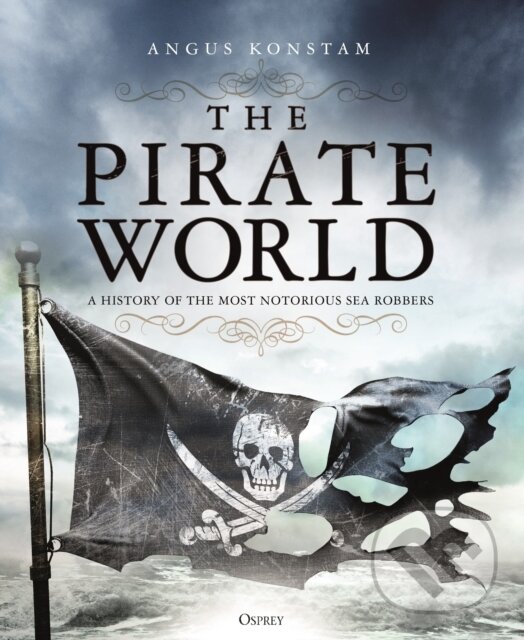 Kniha: The Pirate World (Angus Konstam). Osprey Publishing, 2019 Kniha: The Pirate World (Angus Konstam). Osprey Publishing, 2019