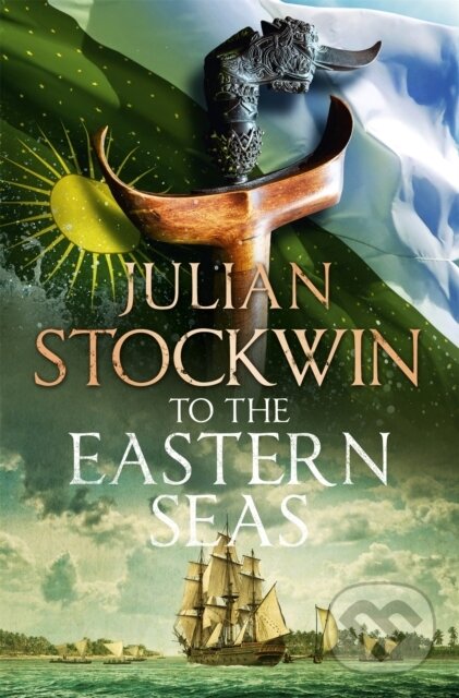 Kniha: To the Eastern Seas (Julian Stockwin). Hodder Paperback, 2020 Kniha: To the Eastern Seas (Julian Stockwin). Hodder Paperback, 2020