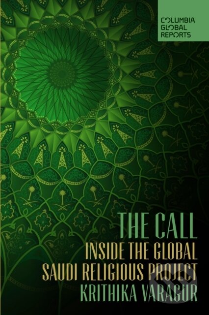 Kniha: The Call (Krithika Varagur). Columbia Global Reports, 2020 Kniha: The Call (Krithika Varagur). Columbia Global Reports, 2020