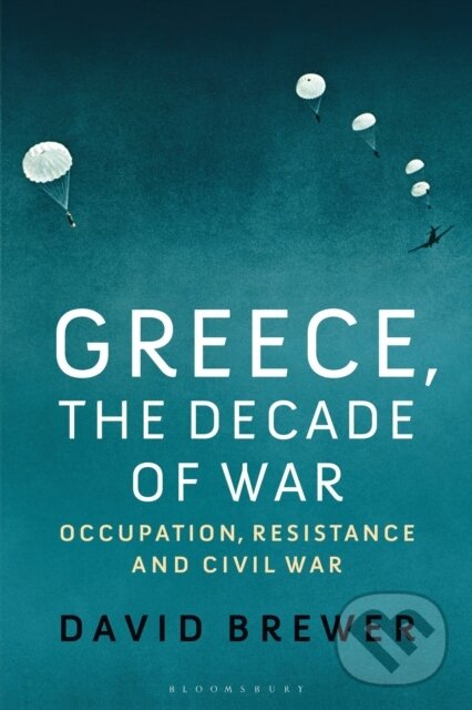 Kniha: Greece, the Decade of War (David Brewer). Bloomsbury, 2020 Kniha: Greece, the Decade of War (David Brewer). Bloomsbury, 2020