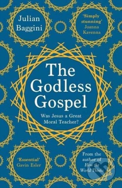 Kniha: The Godless Gospel (Julian Baggini). Granta Books, 2021 Kniha: The Godless Gospel (Julian Baggini). Granta Books, 2021