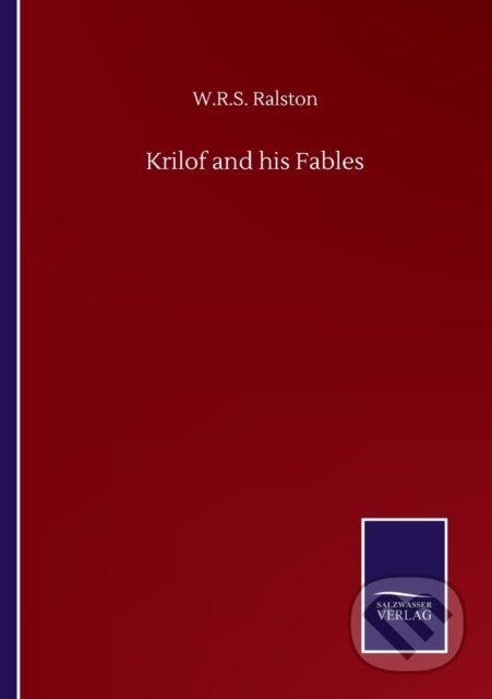 Kniha: Krilof and his Fables (W.R.S. Ralston). Salzwasser, 2020 Kniha: Krilof and his Fables (W.R.S. Ralston). Salzwasser, 2020