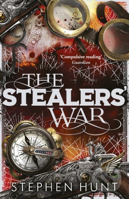 Kniha: The Stealers' War (Stephen Hunt). Gollancz, 2017 Kniha: The Stealers' War (Stephen Hunt). Gollancz, 2017