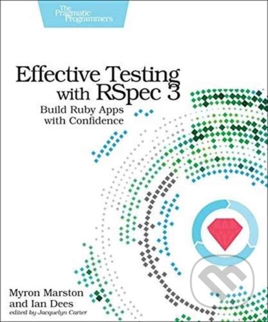 Kniha: Effective Testing with RSpec 3 (Ian Des a Myron Marston). Pragmatic Bookshelf, 2017 Kniha: Effective Testing with RSpec 3 (Ian Des a Myron Marston). Pragmatic Bookshelf, 2017