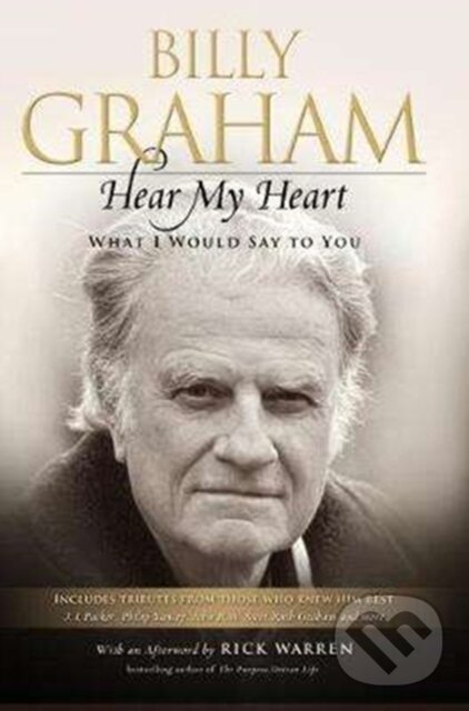 Kniha: Hear My Heart (Billy Graham). Authentic Media, 2018 Kniha: Hear My Heart (Billy Graham). Authentic Media, 2018