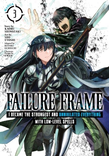 Kniha: Failure Frame: I Became the Strongest and Annihilated Everything With Low-Level Spells (Manga) Vol. 3 (Kaoru Shinozaki). Seven Seas, 2021 Kniha: Failure Frame: I Became the Strongest and Annihilated Everything With Low-Level Spells (Manga) Vol. 3 (Kaoru Shinozaki). Seven Seas, 2021