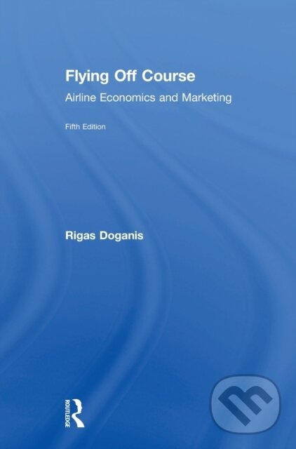 Kniha: Flying Off Course (Rigas Doganis). Routledge, 2019 Kniha: Flying Off Course (Rigas Doganis). Routledge, 2019