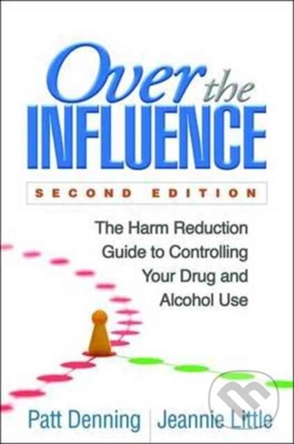 Kniha: Over the Influence, Second Edition (Jeannie Little a Patt Denning). Guilford Press, 2017 Kniha: Over the Influence, Second Edition (Jeannie Little a Patt Denning). Guilford Press, 2017