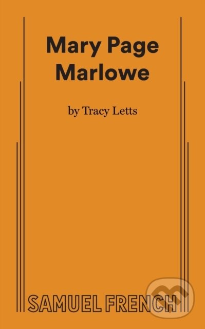 Kniha: Mary Page Marlowe (Tracy Letts). Samuel French, 2017 Kniha: Mary Page Marlowe (Tracy Letts). Samuel French, 2017