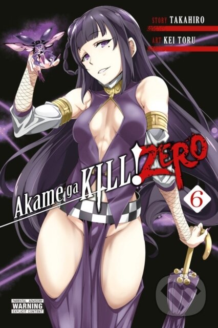 Kniha: Akame ga KILL! ZERO, Vol. 6 (Christine Dashiell, Takahiro Takahiro a Kei Toru). Yen Press, 2017 Kniha: Akame ga KILL! ZERO, Vol. 6 (Christine Dashiell, Takahiro Takahiro a Kei Toru). Yen Press, 2017